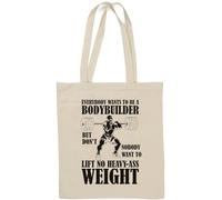 Sac fourre-tout en coton naturel avec inscription « Everybody Wants to Be A Bodybuilder But Don't Nobody Want to Lift No Heavy Ass Weight » Blanc