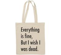 Sac fourre-tout en coton naturel avec inscription « Everything is Fine But I Wish I was Dead » Blanc