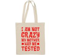 Sac fourre-tout en coton naturel avec inscription « I Am Not Crazy My Mother Had Me Tested » Blanc