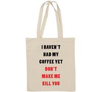 Sac fourre-tout en coton naturel avec inscription « I Haven't Had My Coffee Yet Don't Make Me Kill You » Blanc