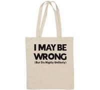 Sac fourre-tout en coton naturel avec inscription « I May Be Wrong But It's highly Unlikely Bold » Blanc