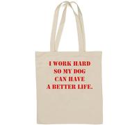 Sac fourre-tout en coton naturel avec inscription « I Work Hard so My Dog Can Have a Better Life » Blanc