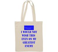 Sac fourre-tout en coton naturel avec inscription « I would not wish this on Natural Cotton »