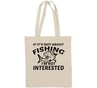 Sac fourre-tout en coton naturel avec inscription « If It's Not About Fishing I'm Not Interested » Blanc