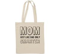 Sac fourre-tout en coton naturel avec inscription « Mom Just Like Dad Only Smarter » Blanc
