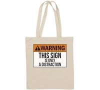 Sac fourre-tout en coton naturel avec inscription « Warning This Sign is Only A Distraction » Blanc