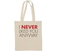 Sac fourre-tout en coton naturel « I Never Liked You Anyway » Blanc