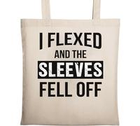 Sac fourre-tout humoristique en coton écologique avec inscription I Flexed and The Sleeves Fell Off Beige