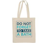 Sac fourre-tout humoristique en coton naturel avec inscription « Do Not Forget to Take A Bath » Blanc