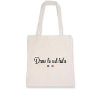 Sac tote bag Dans le cul lulu - Imprimé en France - Sac en toile coton 100% bio - Cadeau Anniversaire French Touch Humour original rigolo