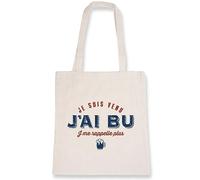 Sac tote bag Je suis venu, j’ai bu - Imprimé en France - Sac en toile coton 100% bio - Cadeau Anniversaire Apéro EVG original rigolo