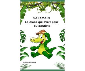 SACAMAIN, le croco qui avait peur du dentiste