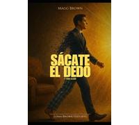 SÁCATE EL DEDO: y toma acción