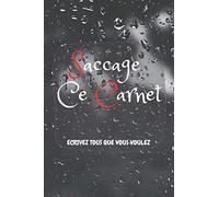 Saccage Ce Carnet: Livre pour raconter et écrire ce que tu veut , vider ta tête de tous qui es négative