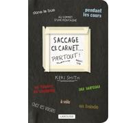 Saccage ce carnet PARTOUT ! - Keri Smith - Larousse - broché - Document jeunesse dès 13 ans