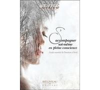 S'accompagner soi-même en pleine conscience - Guide essentiel de l'émotion à l'éveil