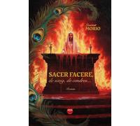 sacer facer: De cendres , de sang...