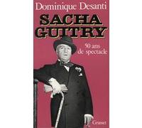 Sacha Guitry Dominique Desanti (Auteur)