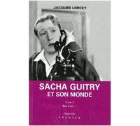 Sacha Guitry et son monde, tome 3 : Ses amis...