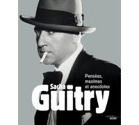 Sacha Guitry, pensées, maximes et anecdotes (Nouvelle édition) Pensées, maximes et anecdotes, Nouvelle édition - Sacha Guitry - Le Cherche-Midi - broché - Anthologie