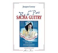 Sacha Guitry Roi De Paris .