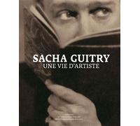 Sacha Guitry Une vie d'artiste - Collectif - Gallimard - relié - Beau livre