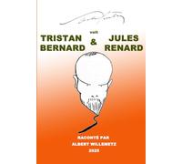 SACHA GUITRY voit TRISTAN BERNARD & JULES RENARD