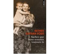 Sachez que nous sommes toujours là - Esther Safran Foer - Points - Poche - Roman