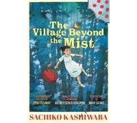 Sachiko Kashiwaba The Village Beyond the Mist (Relié)