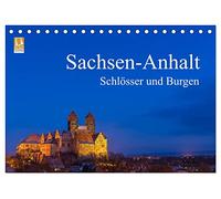 Sachsen-Anhalt - Schlösser und Burgen (Tischkalender 2026 DIN A5 quer), CALVENDO Monatskalender: Geschichtsträchtige Orte in Sachsen-Anhalt im schönsten Licht