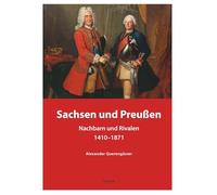 Sachsen und Preußen: Nachbarn und Rivalen 1410-1871
