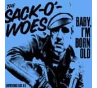 Sack-O'-Woes - Baby, I'm Born Old [Import]