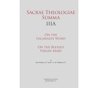 Sacrae Theologiae Summa IIIA: On the Incarnate Word • On the Blessed Virgin Mary
