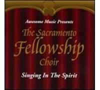 Sacramento Fellowship Choir - Singing in The Spirit