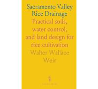 Sacramento Valley Rice Drainage: Practical soils, water control, and land design for rice cultivation