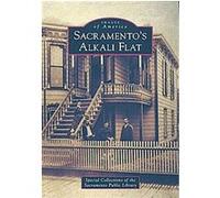 Sacramento's Alkali Flat, Images of America Series Special Collections of the Sacramento Pu (Auteur)
