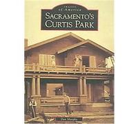 Sacramento's Curtis Park, Images of America Series Dan Murphy (Auteur)