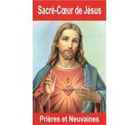 Sacré-Coeur de Jésus - Prières et Neuvaines