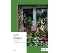 Sacré géranium - Françoise Niel Aubin - Nombre 7 - broché - Essai
