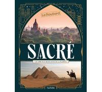 Sacré, les 100 plus beaux sites de la planète