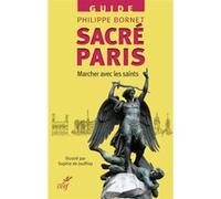 Sacre paris - marcher avec les saints Philippe Bornet (Auteur)