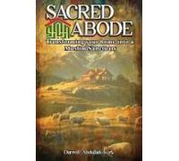 Sacred Abode: Transforming Your Home Into A Muslim Sanctuary