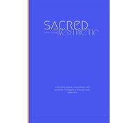 Sacred Aesthetic Journal: 28 days of sensory awareness, emotional design & personal aesthetic