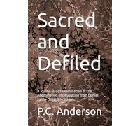 Sacred and Defiled: A Rubric-Based Examination of the Abomination of Desolation from Daniel to the Olivet Discourse