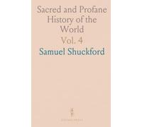 Sacred and Profane History of the World: From Creation to Assyrian Dissolution; Declension of Judah and Israel under Ahaz and Pekah