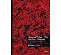Sacred and Profane - Nihil Sine Deo - Cosmogony Poetic, theatrical and cinematic sketches in Romanian, English & French, édition trilingue roumain-français-anglais - Constantin Enache - Edilivre-Apari