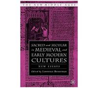 Sacred And Secular In Medieval And Early Modern Cultures, New Middle Ages Series Lawrence Besserman (Auteur)