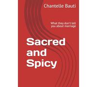 Sacred and Spicy: What they don't tell you about marriage