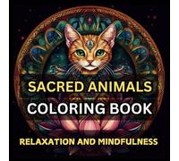 Sacred Animals: A Coloring Journey to Relaxation and Mindfulness: Mandala patterns integrated with sacred animals, enhancing focus and meditation as you color.