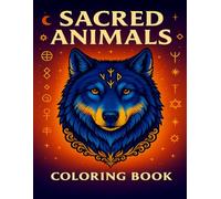 Sacred Animals: Enjoy Coloring Sacred & Tribal Spirit Animals - For Adults and Kids: 50 Powerful Symbols for Relaxation, Mindfulness, and Inner Balance